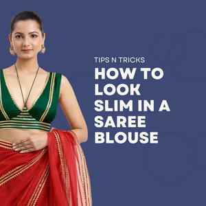 How to Look Slim in a Saree Blouse: Tips and Tricks