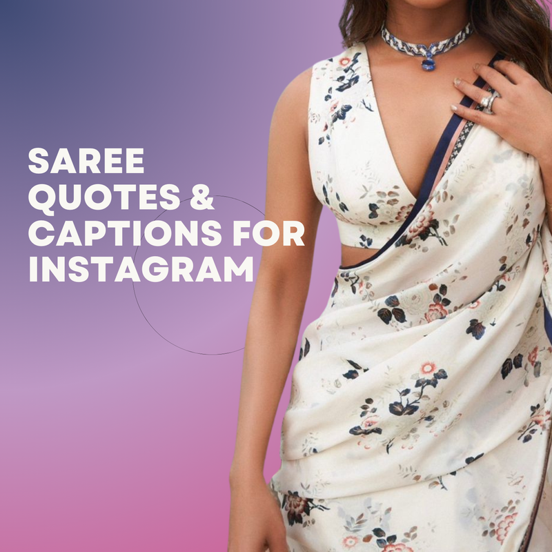 50+ Saree Quotes & Captions for Instagram in 2025 You'll Love