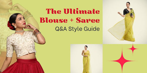 The Ultimate Blouse + Saree