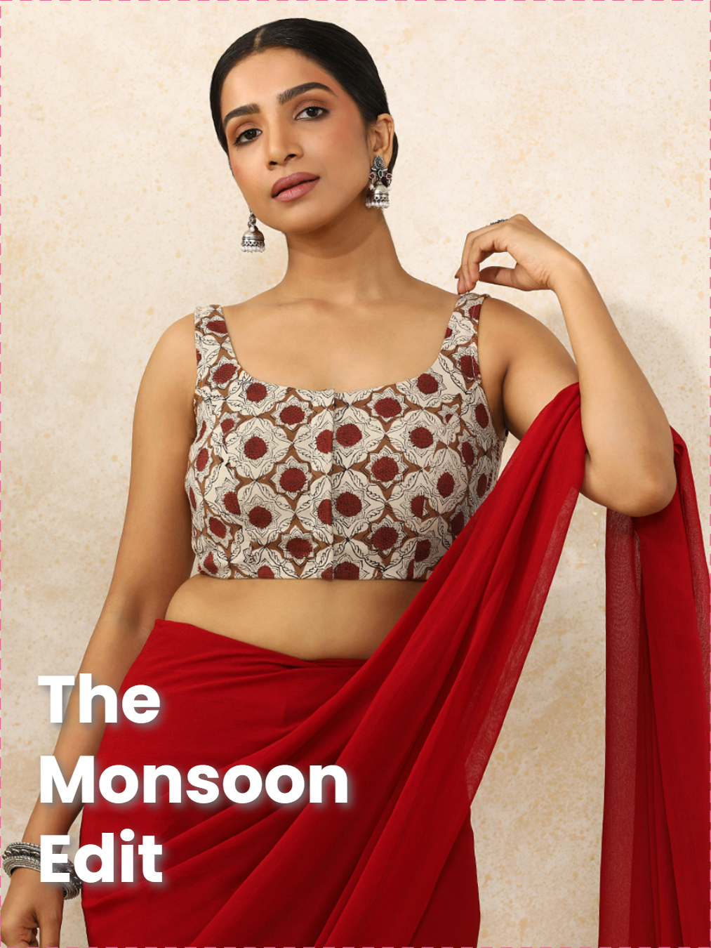 The Monsoon Edit